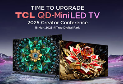 TCL เปิดตัว TCL QD-MiniLED TV 2025 Creator Conference ในงาน TIME TO UPGRADE